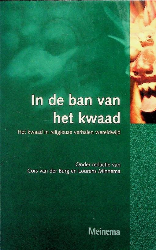 Burg, Cors van der / Lourens Minnema [red.] - In de ban van het kwaad. Het kwaad in religieuze verhalen wereldwijd