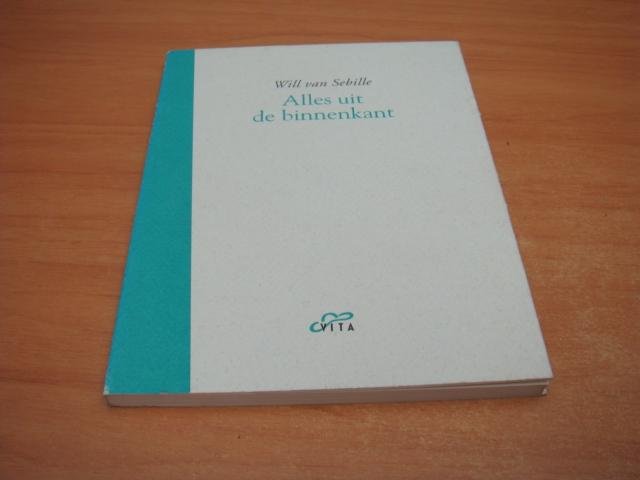 Sebille, Wil van - Alles uit de binnenkant