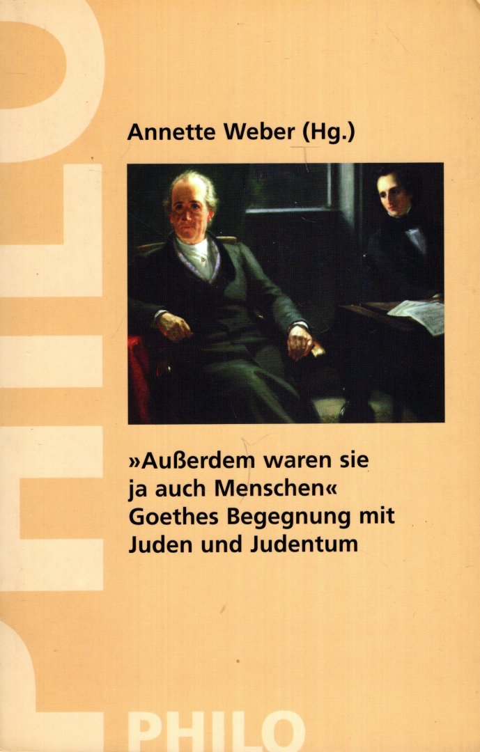 Weber, Anette (ed.) - Ausserdem waren sie ja auch Menschen : Goethes Begegnung mit Juden und Judentum.