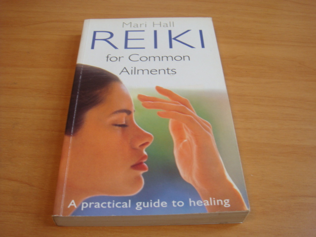 Hall, Mari - Reiki For Common Ailments - A Practical Guide to Healing