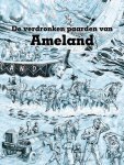 Tuijnman, Peter /Frank Jonker - De  verdronken paarden van AMELAND [ verhaal in stripvorm ]