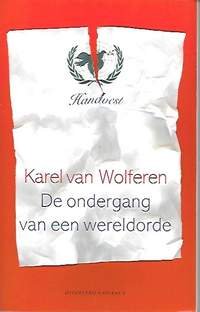 VAN WOLFEREN Karel - De ondergang van een wereldorde