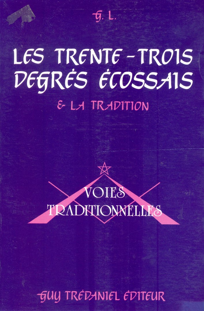 G.L. - Les Trente – Trois Degrés Ëcossais