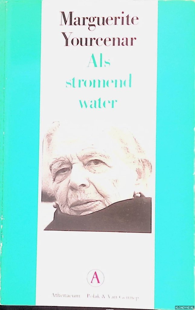 Yourcenar, Marguerite - Als stromend water
