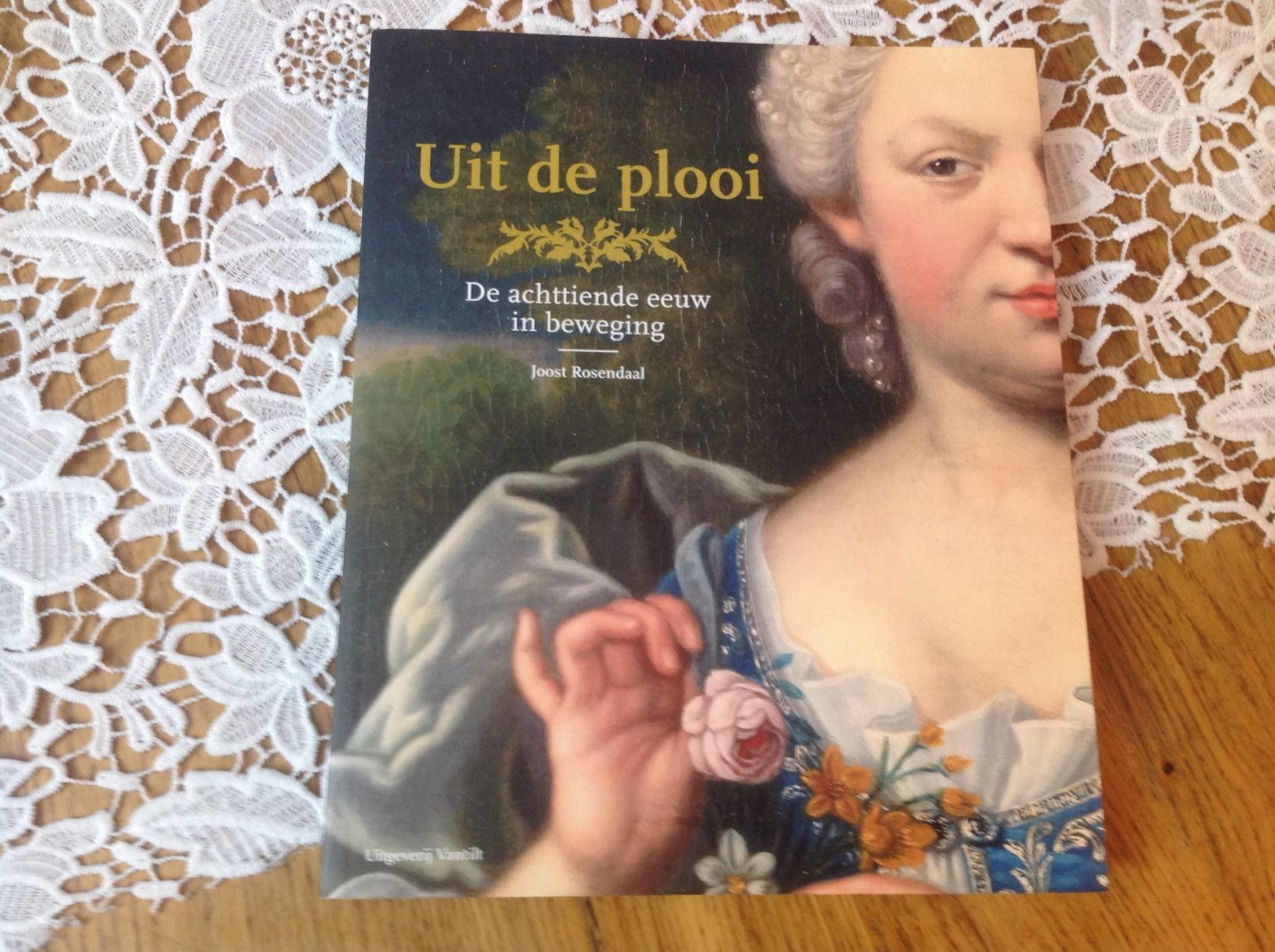 Rosendaal, Joost - Uit de plooi / de achttiende eeuw in beweging