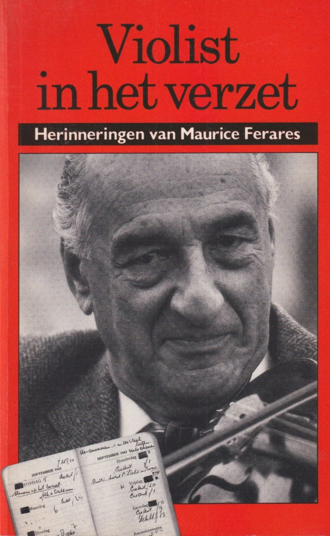Ferares, Maurice - Violist in het verzet. Herinneringen van Maurice Ferares.
