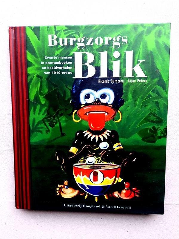 Ricardo Burgzorg, Arjan Peters - Burgzorgs blik zwarte mensen in prentenboeken en beeldverhalen van 1910 tot nu
