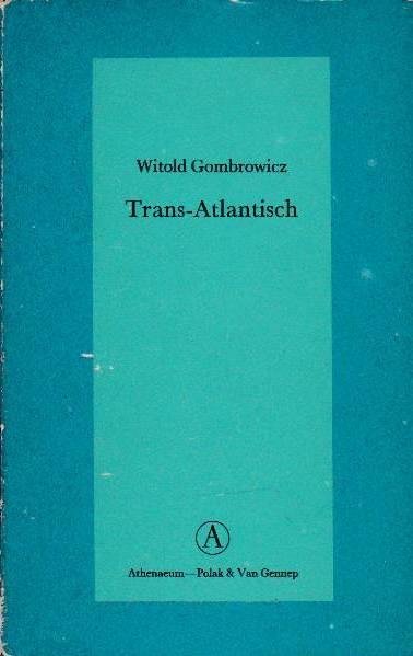 Gombrowicz, Witold - Trans-atlantisch. Met een nawoord van Marian Pankowski.