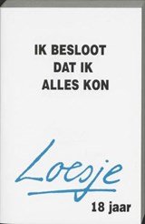 Ik besloot dat ik alles kon - Loesje 18 jaar