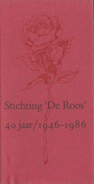 Leeflang, Chr. - Stichting 'De Roos' 40 jaar/1946-1986.