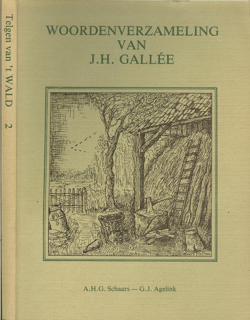 Schaars A H G  en G J Agelink illustraties  Geert Meinen  Doetinchem - Woordenverzameling van J H Gallee