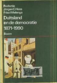 Hess, Jürgen C, ; Wielenga, Friso - Duitsland en de democratie 1871-1990
