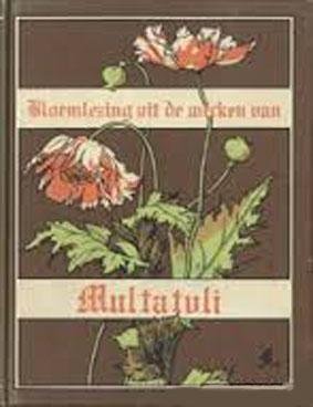 MULTATULI - Bloemlezing uit de werken van Multatuli