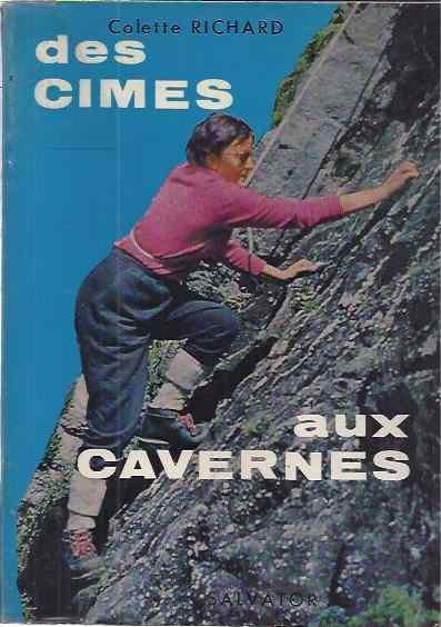 Richard, Colette. - Des Cimes aux Cavernes. Contemplation et Silence.