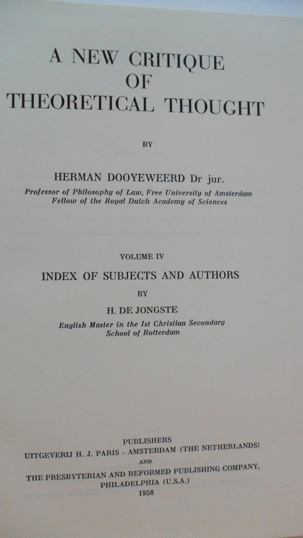Dooyeweerd dr. H. - A New Critique of Theoretical Thought  volume IV Index of Subjects and Authors