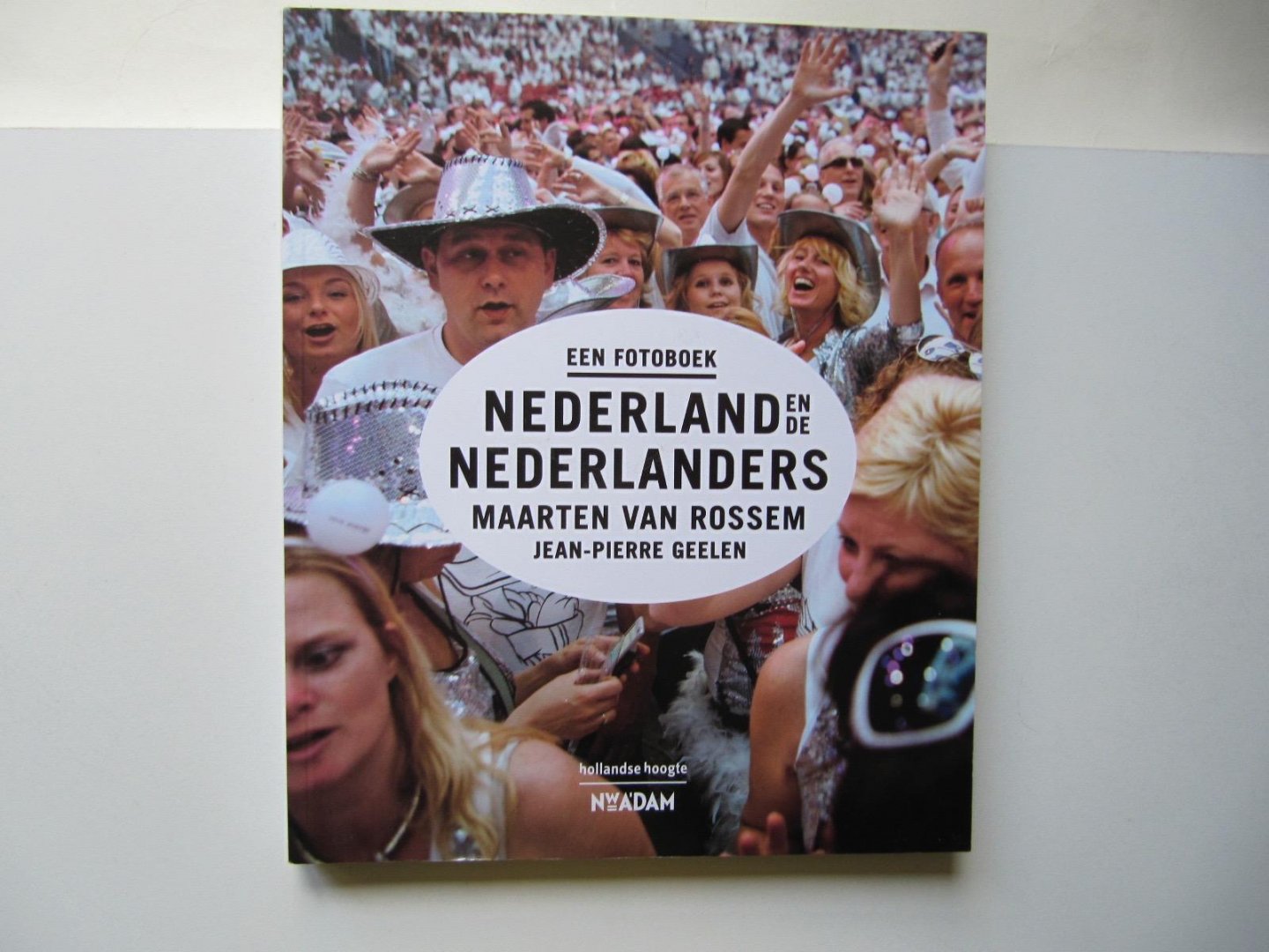 Rossem, Maarten van / Geelen, Jean-Pierre - Nederland en de Nederlanders / een fotoboek