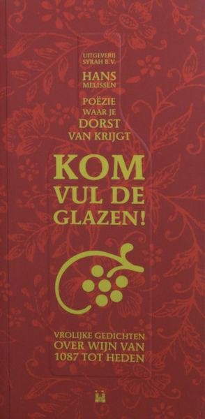 Melissen, Hans. - Kom vul de glazen. Vrolijke gedichten over wijn van 1087 tot heden.