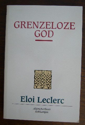 LECLERC, ELOI, - Grenzeloze God.