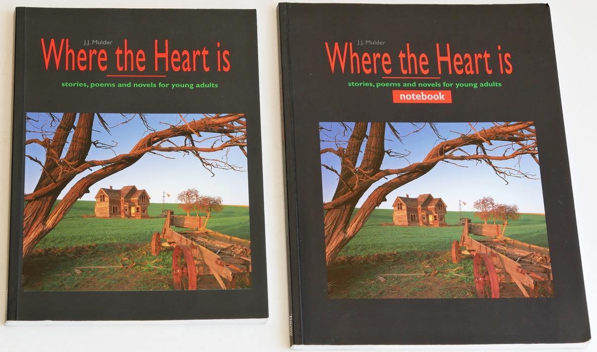 Mulder, J J - Where the Heart is. Stories, poems and novels for young adults. Incl Notebook