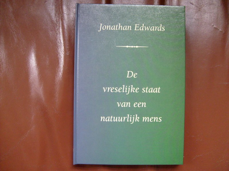 Edwards Jonathan - De vreselijke staat van een natuurlijk mens