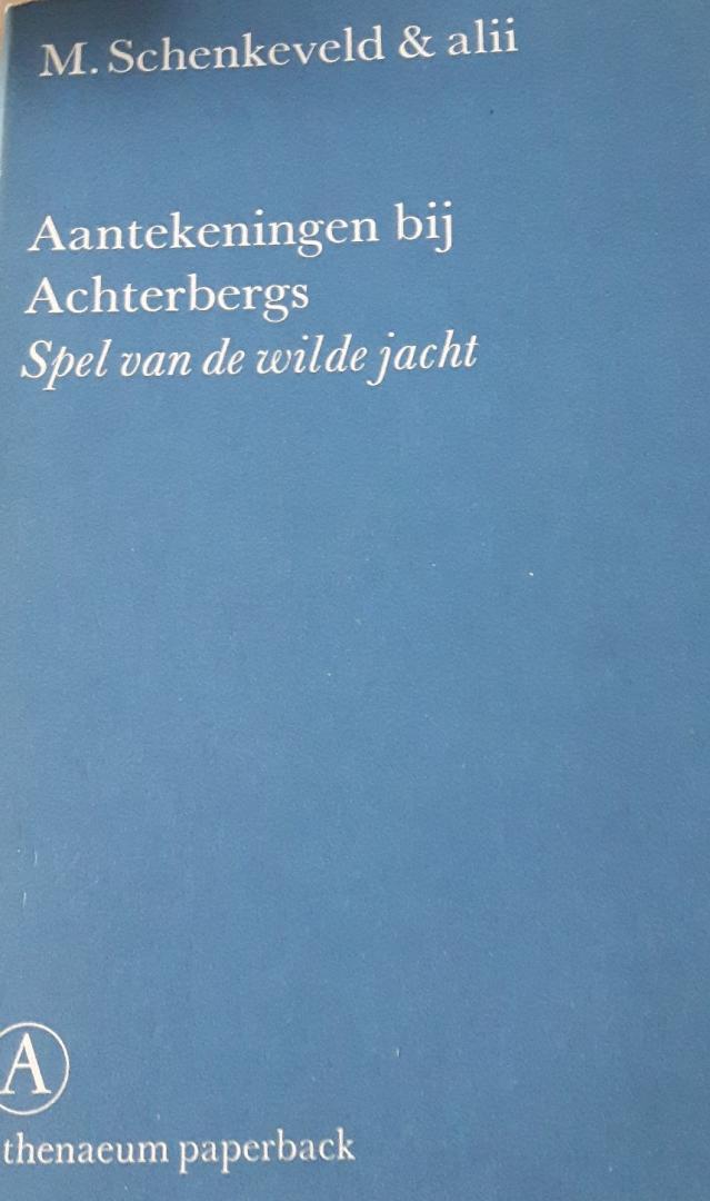 Schenkeveld, Margaretha H. & alii - Aantekeningen bij Gerrit Achterbergs Spel van de wilde jacht