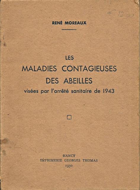 Moreaux, René - Les maladies contagieuses des abeilles visées par l`arrêté sanitaire de 1943
