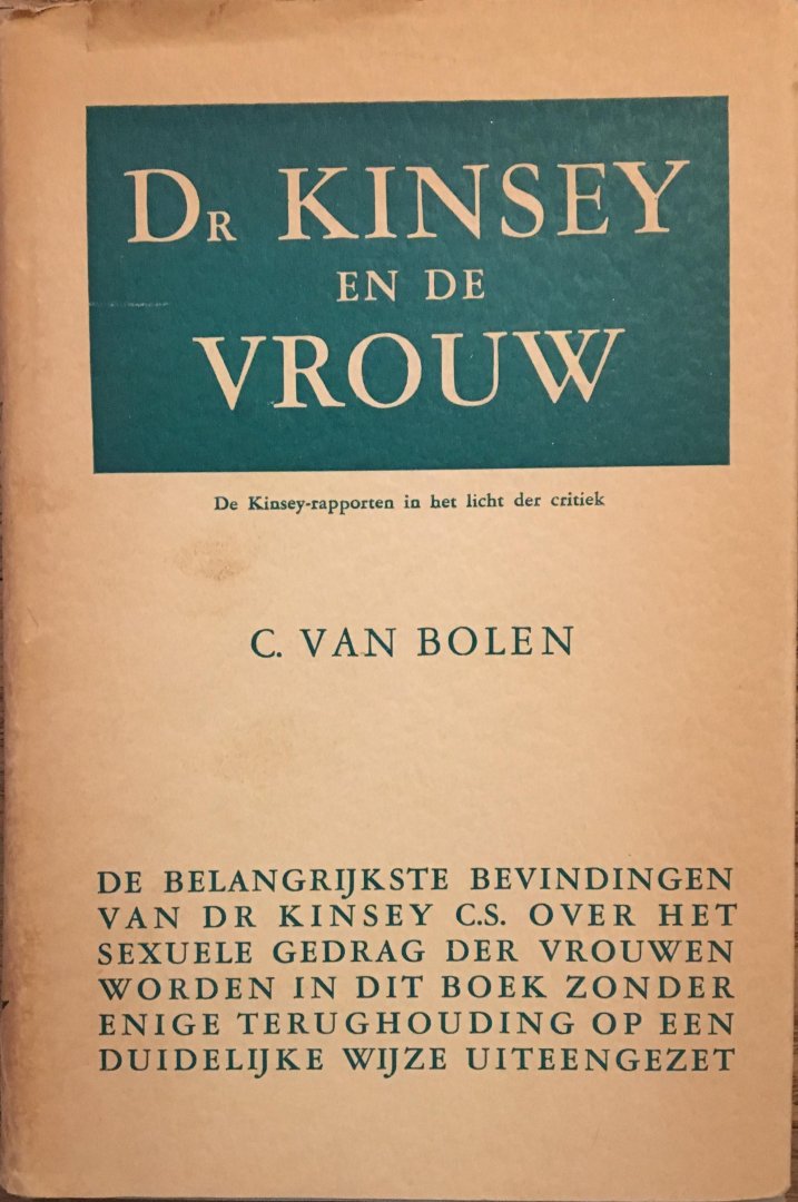 C. van Bolen - Dr Kinsey en de vrouw. De Kinsey-rapporten in het licht der critiek
