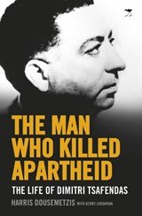 The Man Who Killed Apartheid - The Life of Dimitri Tsafendas