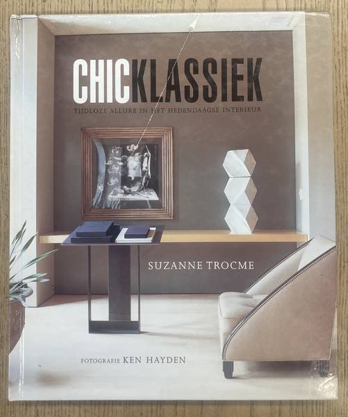 TROCMé, SUZANNE - Chic klassiek. Tijdloze allure in het hedendaagse interieur.
