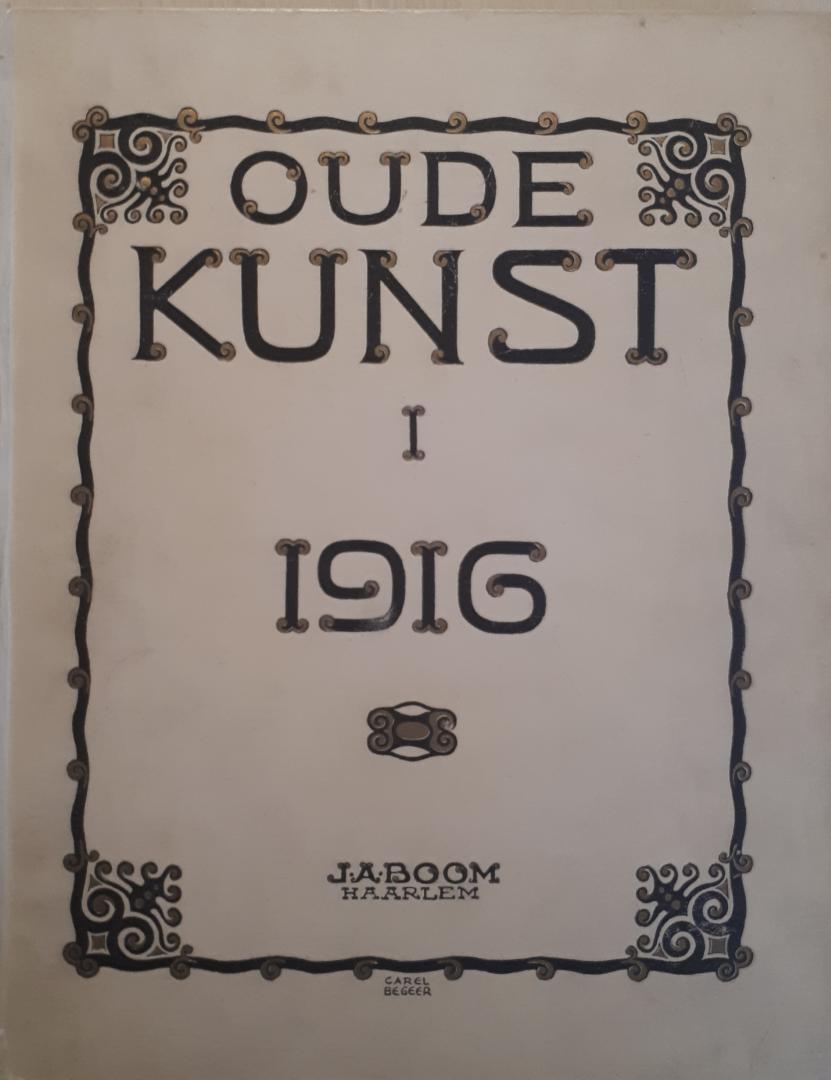 Huffel, dr. N.G. van (red.) - Oude Kunst, een maandschrift voor verzamelaars en kunstzinnigen, eerste 6 jaargangen doorlopend 1916-1921