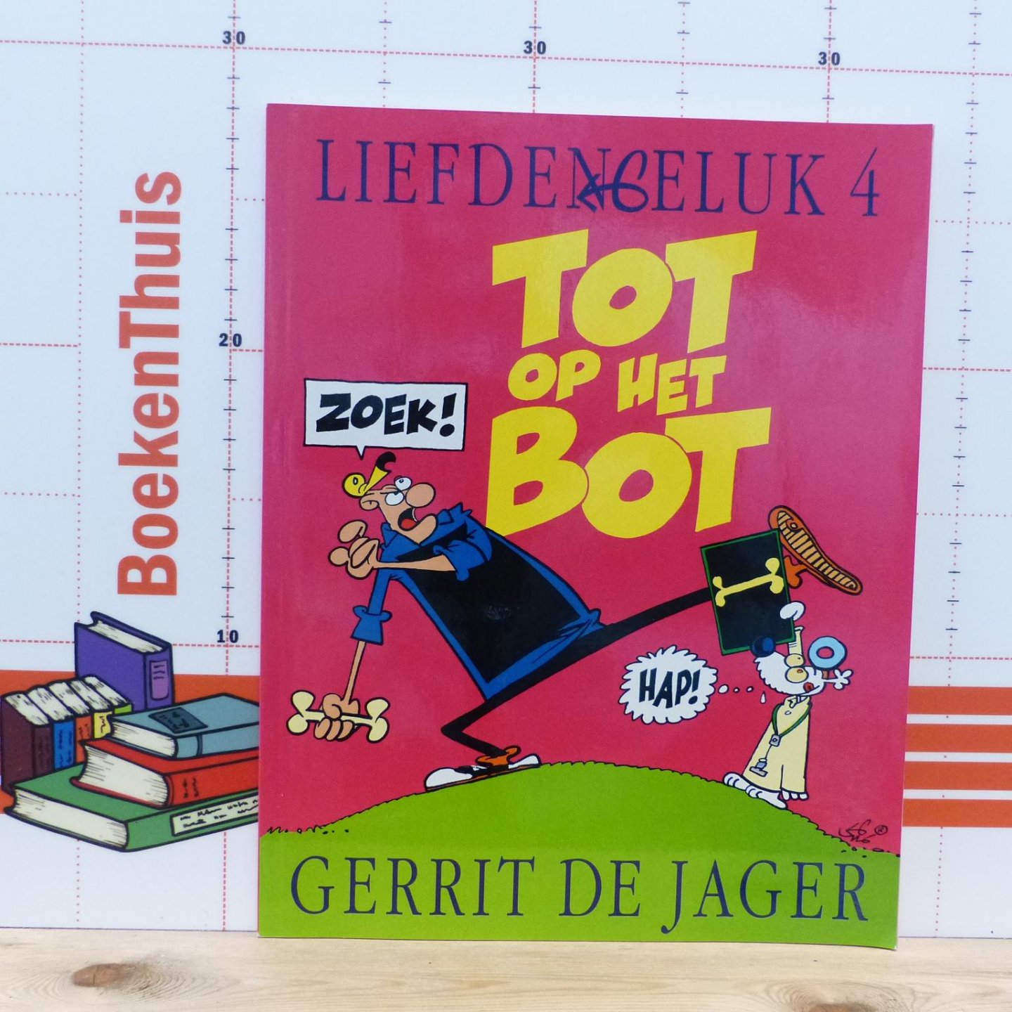Jager, Gerrit de - Liefde en Geluk - 4 - tot op het bot