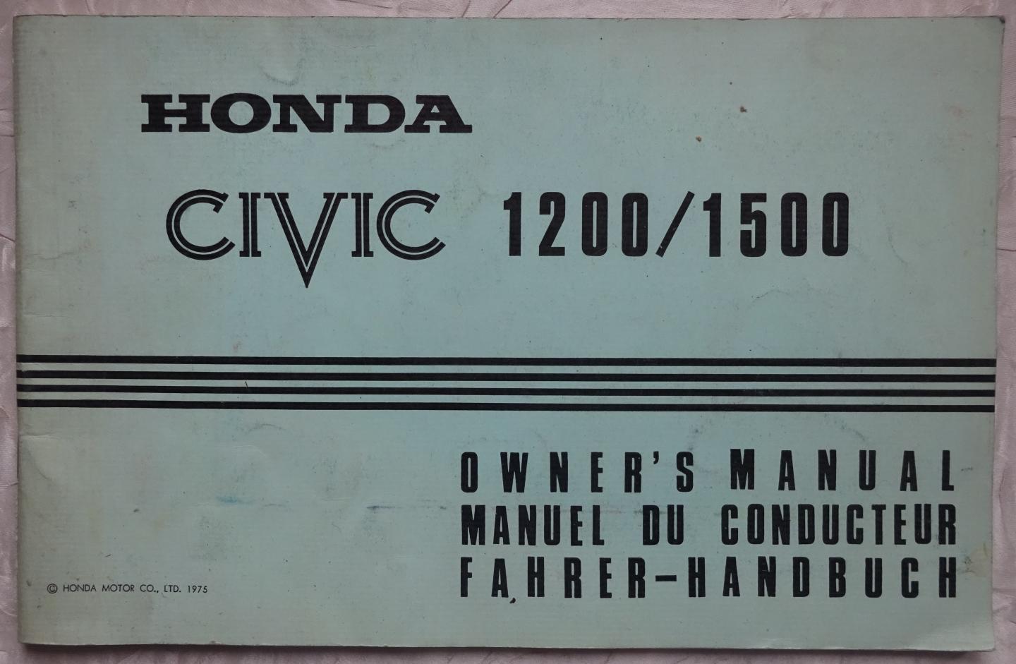 Redactie - Honda Civic 1200/1500 Owner's Manual; Manuel du Conducteur; Fahrer-Handbuch [instruktieboek]
