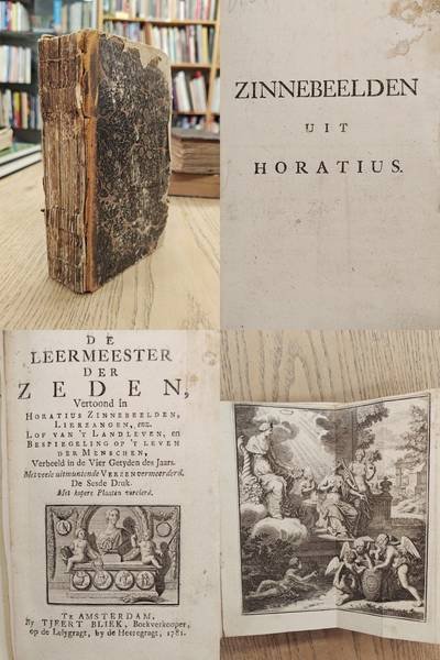 HORATIUS. - De Leermeester der Zeden, Vertoond in Horatius Zinnebeelden, Lierzangen, enz.