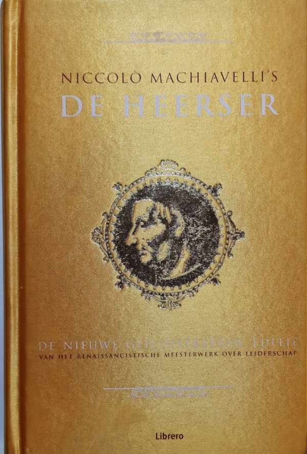 MACHIAVELLI Nicolo, NEDERMAN Cary J. (inleiding) - Niccolo Machiavelli's De Heerser. De nieuwe geïllustreerde editie van het renaissancistische meesterwerk over leiderschap (Il Principe)