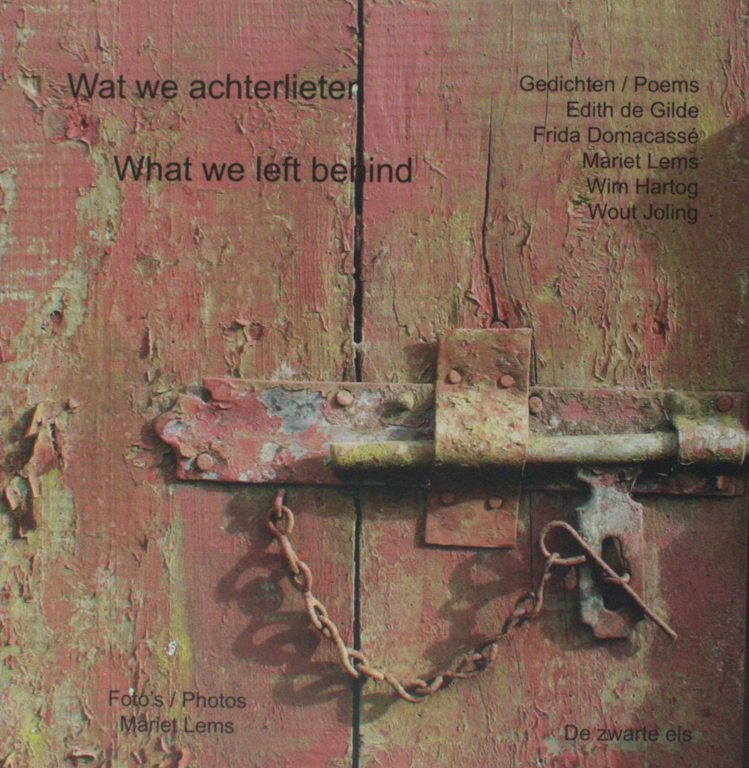 Gilde, Edith e.a. Mariet Lems (foto's). - Wat we achterlieten / What we left behind.