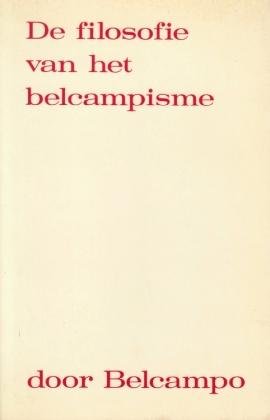 BELCAMPO - De filosofie van het belcampisme. (Met handgeschreven opdracht van de schrijver).