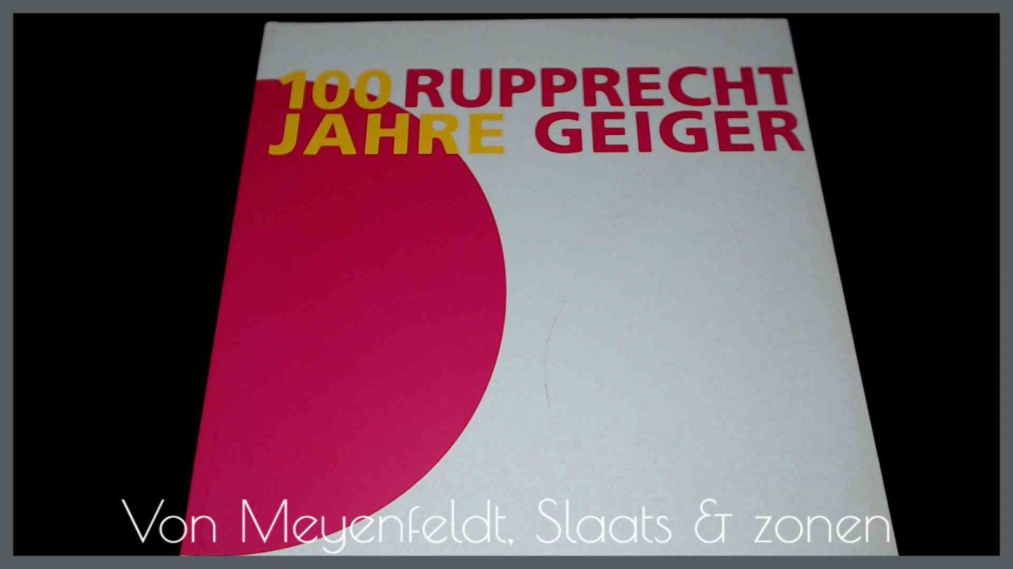Jacobi, Fritz - Melanie Wilken - 100 Jahre Rupprecht Geiger