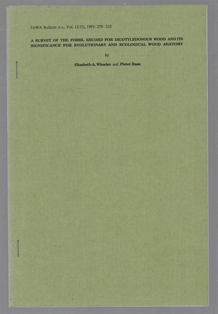 Elisabeth A Wheeler - A Survey of the Fossil Record for Dicotiledonous Wood and its Significance for Evolutionary and Ecological Wood Anatomy
