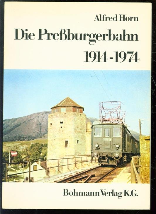 Alfred Horn - 60 Jahre die Pressburgerbahn