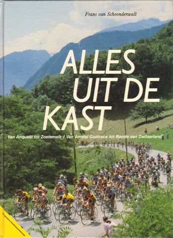 Schoonderwalt, Frans - Alles uit de Kast, Van Anquetil tot Zoetemelk/ Van Amstel Goldrace tot Ronde van Zwitserland, 384 pag. hardcover, goede staat