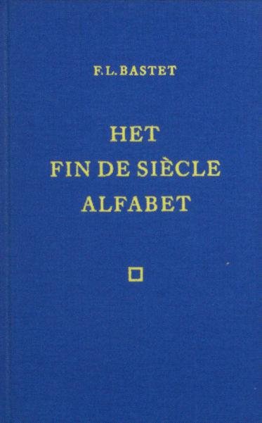 Bastet, F.L. - Het fin de siecle alfabet uit de nalatenschap van Vincent Vere.