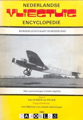 Hugo Hooftman - Burgerluchtvaart in Nederland. Het vooroorlogse civiele register. Deel 2: Van H-NAFAtot PH-AIZ