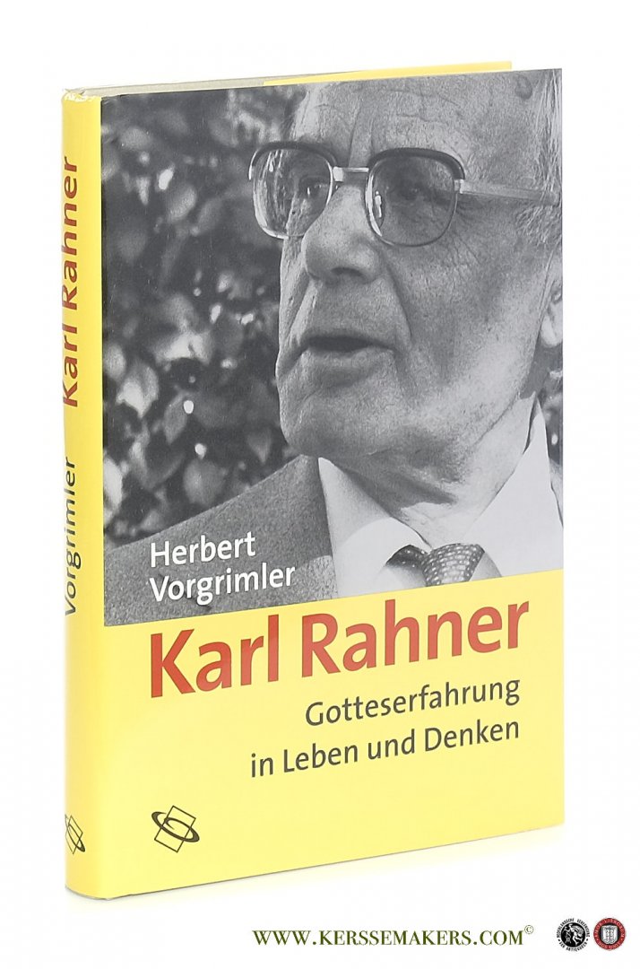 Vorgrimler, Herbert. - Karl Rahner. Gotteserfahrung in Leben und Denken.