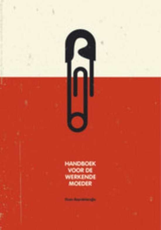 Elvan Bayraktaroglu - Handboek voor de werkende moeder