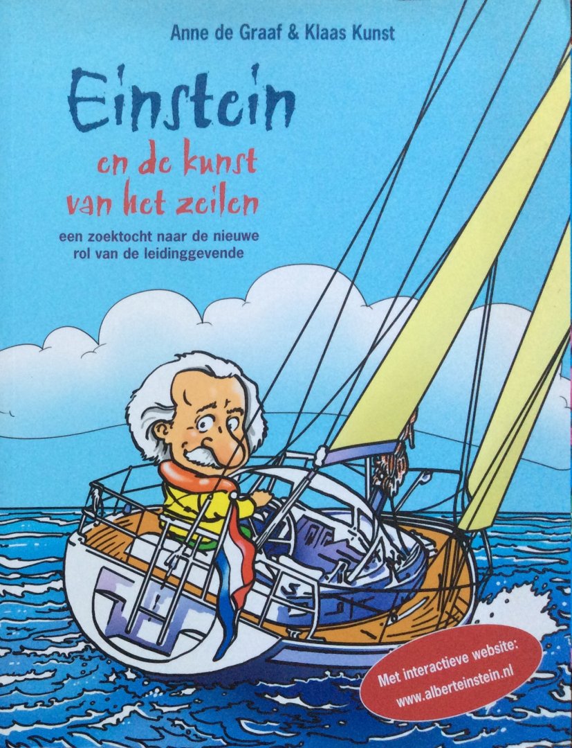Graaf, Anne de en Klaas Kunst - Einstein en de kunst van het zeilen; een zoektocht naar de nieuwe rol van de leidinggevende