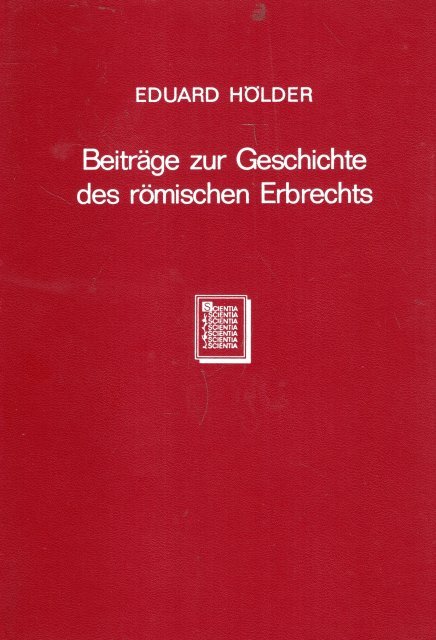 Hölder, Eduard. - Beiträge zur Geschichte des römischen Erbrechts.