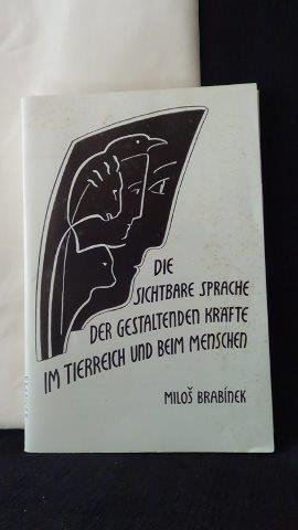 Brabinek, Milos, - Die sichtbare Sprache der gestaltenden Kräfte im Tierreich und bei Menschen. Beiheft.