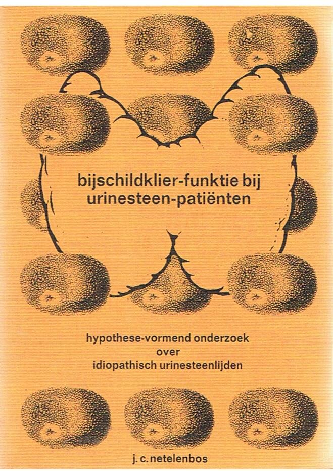 Netelenbos, JC - Bijschildklier-funktie bij urinesteen-patienten - hypothese-vormend onderzoek over idiopatisch urine