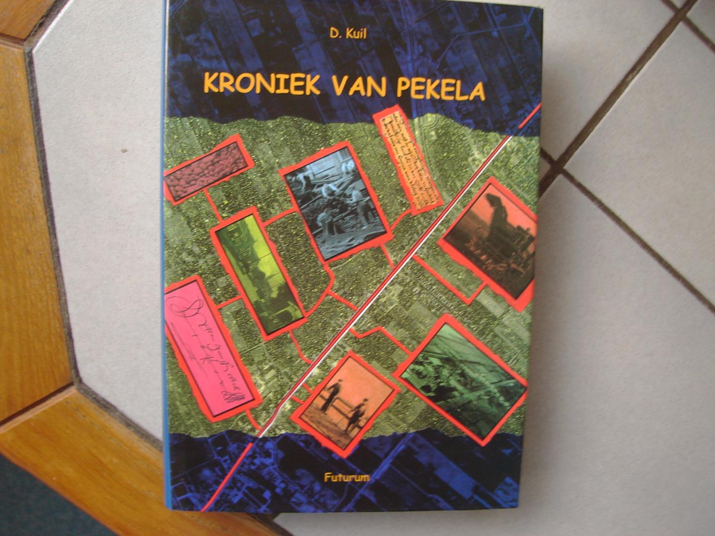 Dick Kuil. - Kroniek van Pekela. ( 1558 ) 1559 - 1999.