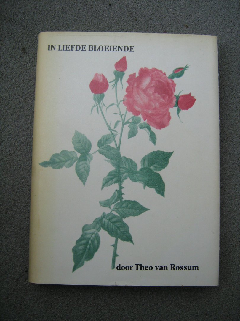Rossum, Theo van O.S.F.S. - In Liefde Bloeiende 100 Sonnetten